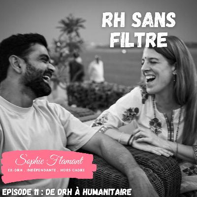 RH Sans Filtre Episode 11 - De DRH à humanitaire