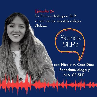 De Fonoaudióloga a SLP: el camino de nuestra colega Chilena