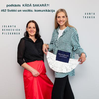 Kādā sakarā?! #62 Svētki un vecītis: komunikācija