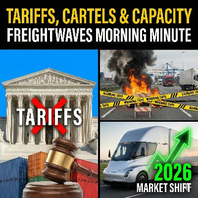Supreme Court Tariff Ruling, Mexico Freight Disruptions & 2026 Truckload Rates | Morning Minute