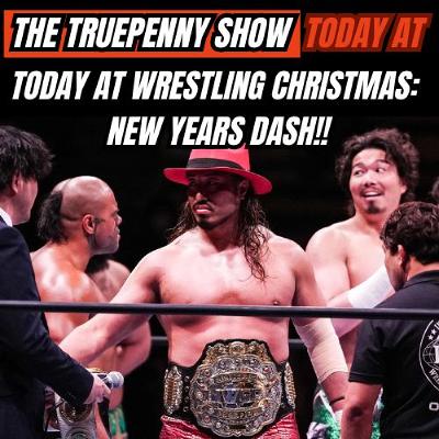 Today At Wrestling Christmas NJPW New Years Dash