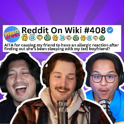 #408: I CAUSED My Friend To Have An ALLERGIC Reaction... AITA?