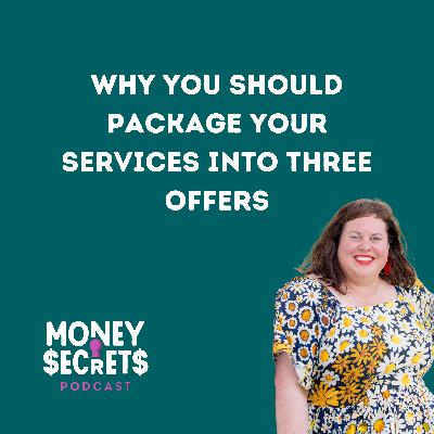 Ep#38: Why You Should Package Your Services Into Three Offers