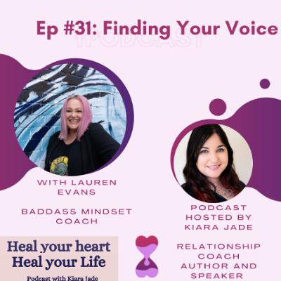 Ep #31 Finding Your Voice with Kiara Jade and Lauren Evans
