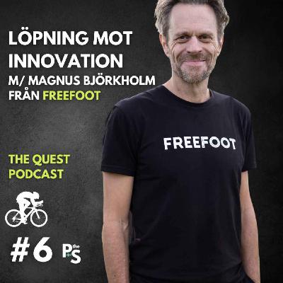 Löpning mot innovation | Med Magnus Björkholm från Freefoot