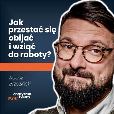 Dlaczego nie jesteś tam gdzie chcesz? | Miłosz Brzeziński