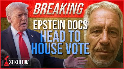 BREAKING: Epstein Docs Head to House Vote BREAKING: Epstein Docs Head to House Vote