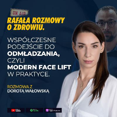 Współczesne podejście do odmładzania. Rafała rozmowy o zdrowiu z Dorotą Wałowska. #12