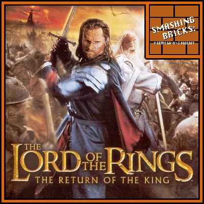Smashing Bricks 44: The Lord of the Rings: Return of the King