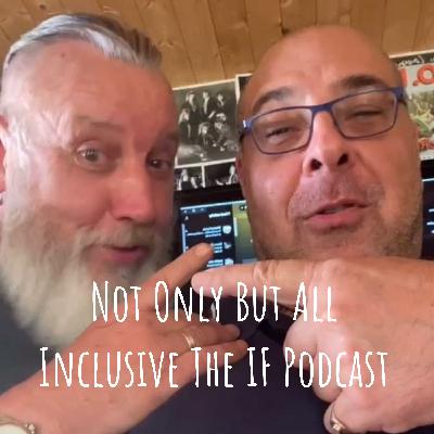 Not Only But All Inclusive IF Podcast No 90 V29 Not Only But All Inclusive IF Podcast No 90 V29