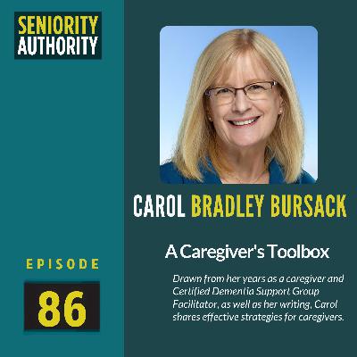 A Caregiver’s Toolbox with Carol Bradley Bursack: Respect, Resilience & Real Talk