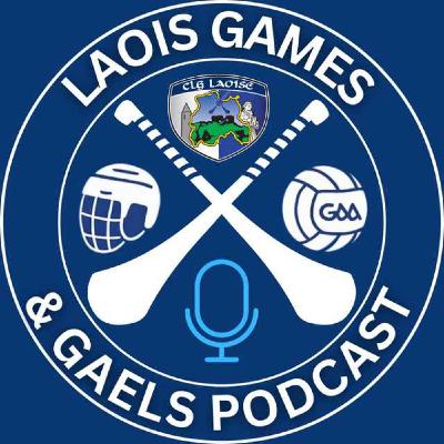 Ep 12 - Laois Games & Gaels Podcast
