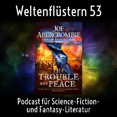 Episode 53 mit "The Trouble with Peace" ("Friedensklingen") von Joe Abercrombie