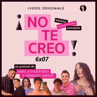 ¡NO TE CREO! 6x07 Hablemos de Los Javis, Rosalía, Dani Martín, Andy y Lucas, Carme Chaparro y mucho más