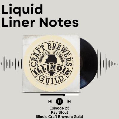 Episode 23 - Ray Stout - Illinois Craft Brewers Guild