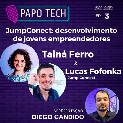 EP 3: JumpConect, desenvolvimento de jovens empreendedores