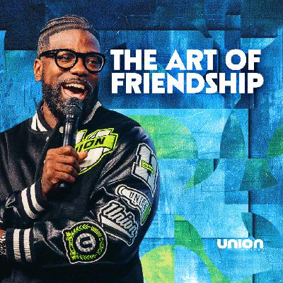 The Art of Friendship | Pastor Stephen Chandler