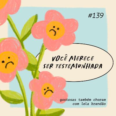 você merece ser testemunhada você merece ser testemunhada