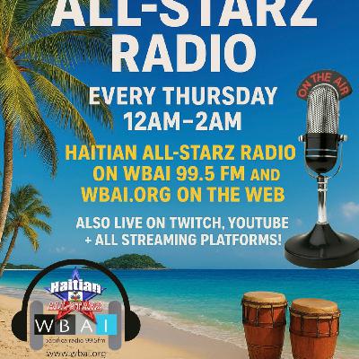 Episode 285: HAITIAN ALL-STARZ RADIO - WBAI 99.5 FM - EPISODE #285 - HARD HITTIN HARRY & DJayCee