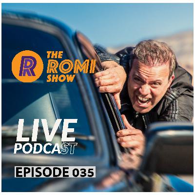 EP035 - The Romi Show Live Podcast