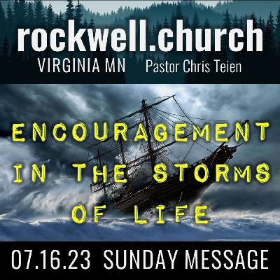Encouragement in the Storms of Life Encouragement in the Storms of Life