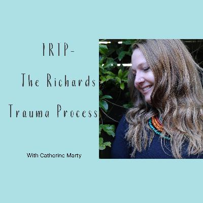 Ep.22 (English) TRTP - The Richards Trauma Process with Catherine Marty