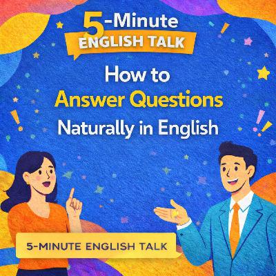 How to Answer Questions Naturally in English