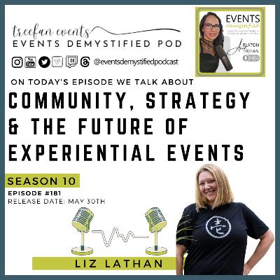 181: Community, Strategy & the Future of Experiential Events ft. Liz Lathan