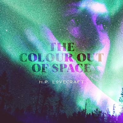 Storytime– The Colour Out of Space