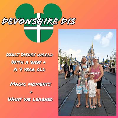 Walt Disney World with a baby and 4 year old: Magic moments & what we learned