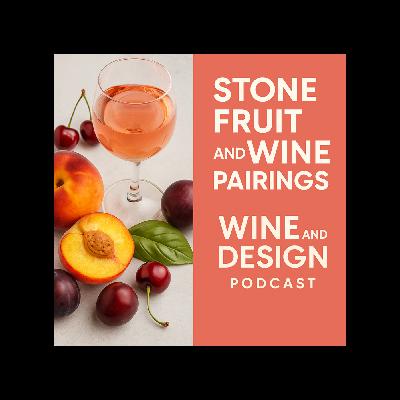 Stone Fruit and Wine Pairings: Perfect Matches for Summer Flavor