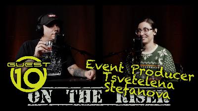 On The Riser : Guest 10 - Event Producer Tsvetelina Stefanova