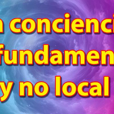 La conciencia no local