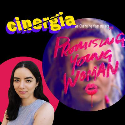 Episodio 33 - Promising Young Woman | Opiniones, Reseña y Discusión