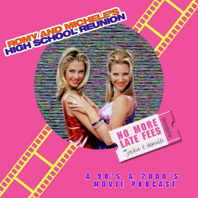 Romy & Michele's High School Reunion Romy & Michele's High School Reunion