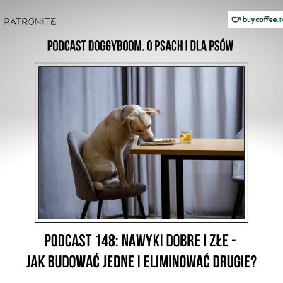 Podcast 148: Nawyki dobre i złe - jak budować jedne i eliminować drugie?