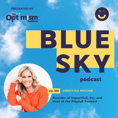 Kristine Michie on Stirring Up Impactful Change Through Joy and Optimism
