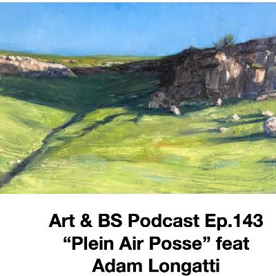 143 - "Plein Air Posse" feat. Adam Longatti 143 - "Plein Air Posse" feat. Adam Longatti