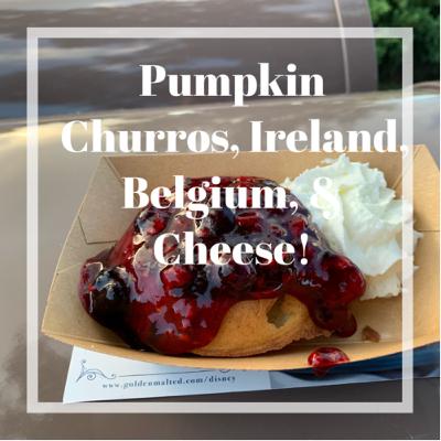 Pumpkin Churros, Ireland, Belgium, and Cheese!