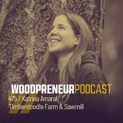 Katrina Amaral, Timberdoodle Farm and Sawmill