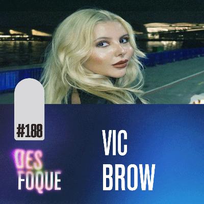 #188 VIC BROW (Dubladora da Mira em Guerreiras do K-Pop) - Desfoque Podcast