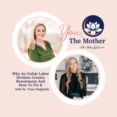 Why An Unfair Labor Division Creates Resentment and How To Fix It With Dr. Tracy Dalgleish