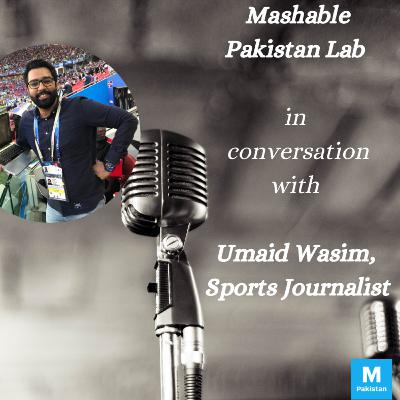 Episode 27: Mashable Pakistan Lab – Umaid Wasim Episode 27: Mashable Pakistan Lab – Umaid Wasim