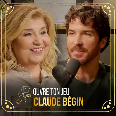 #153 - Claude Bégin | Ouvre ton jeu avec Marie-Claude Barrette #153 - Claude Bégin | Ouvre ton jeu avec Marie-Claude Barrette