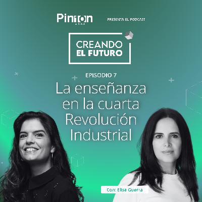 Episodio 7: La enseñanza en la cuarta Revolución Industrial