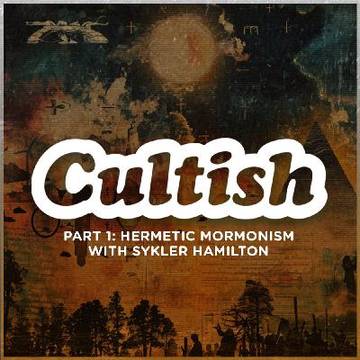 Part 1: Hermetic Mormonism with Skyler Hamilton