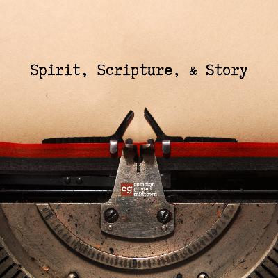 Spirit, Scripture, Story: Week 4 - Michelle Hoffman Spirit, Scripture, Story: Week 4 - Michelle Hoffman