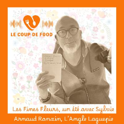 #Arnaud Ronxin, L'Angle Laguepie - Les Fines Fleurs, un été avec Sylvie