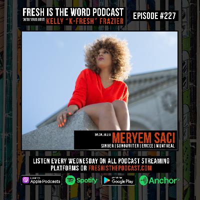 Episode #227: Meryem Saci – Algerian Refugee, Now Montreal-Based Singer, Songwriter, and Emcee, New EP All In Available Now