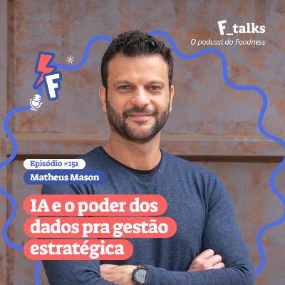 Matheus Mason - IA e o poder dos dados pra gestão estratégica #251